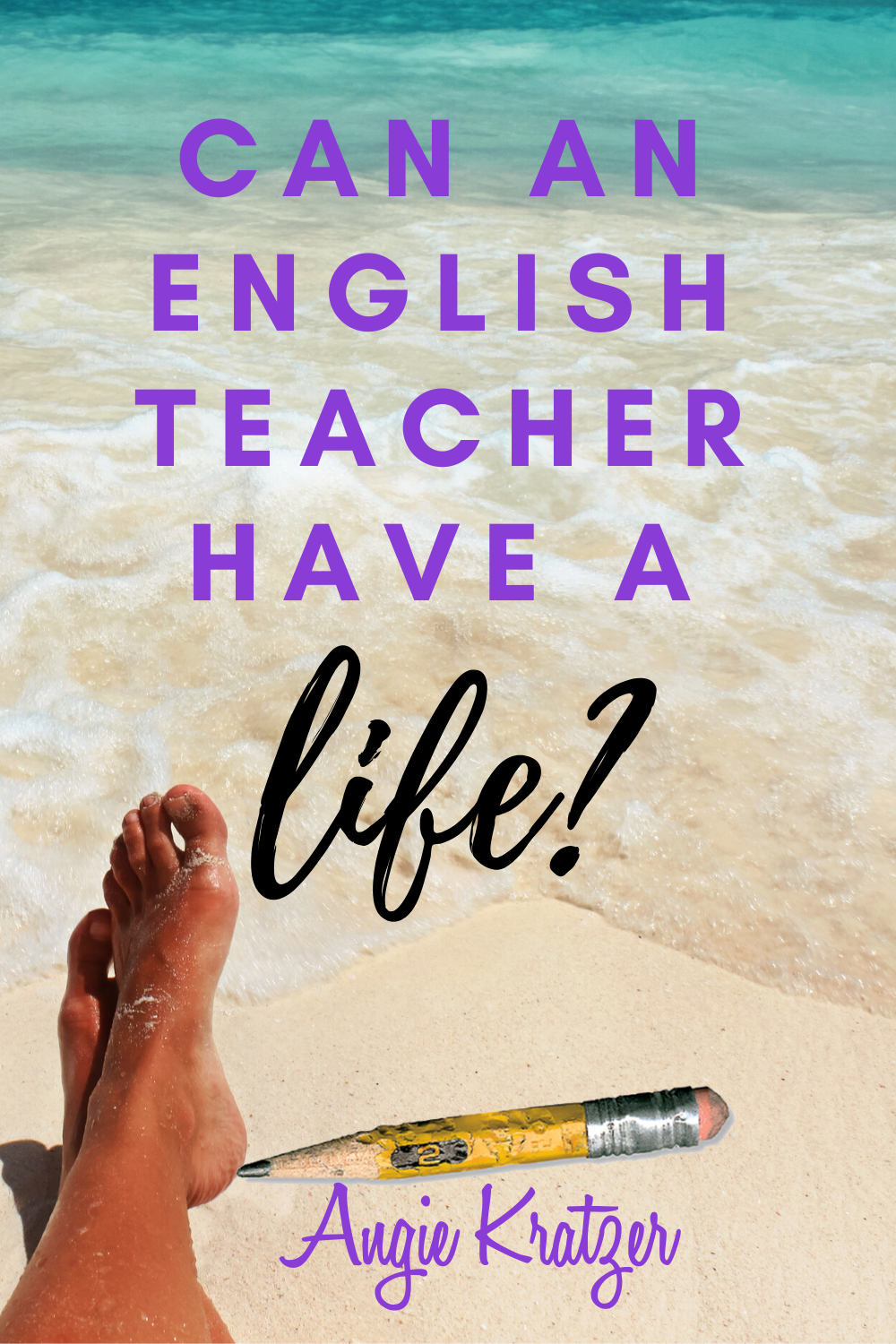 Can An English Teacher Have A Life Angie Kratzer
